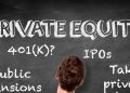 Private equity: Everything you always wanted to know about this $12 trillion asset class but were afraid to ask